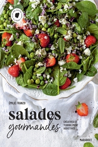 Salades gourmandes, créatives et terriblement addictives